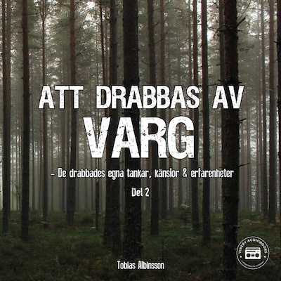 Att drabbas av varg - sanna berättelser: del 2