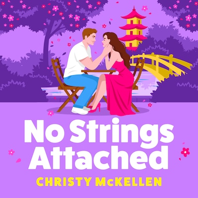 No Strings Attached - A BRAND NEW glamorous second chance romance set in Japan from Christy McKellen for 2026 (Unabridged) – omslag til lydbogen af Christy McKellen