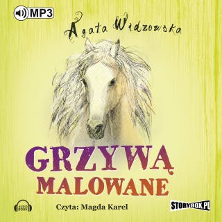 Grzywą malowane – okładka audiobooka, autor Agata Widzowska