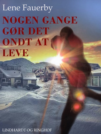 Nogen gange gør det ondt at leve – omslag til lydbogen af Lene Fauerby