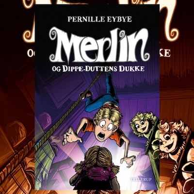 Merlin #2: Merlin og Dippe-Duttens dukke – omslag til lydbogen af Pernille Eybye