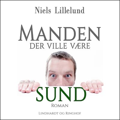 Manden der ville være sund – omslag til lydbogen af Niels Lillelund