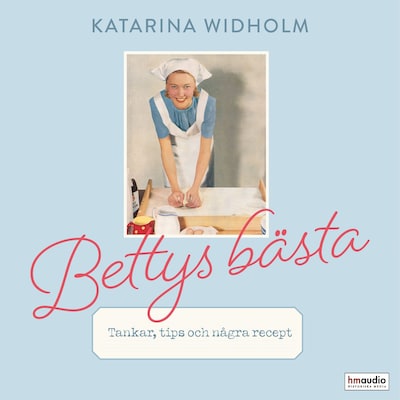 Bettys bästa: Tankar, tips och några recept