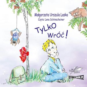 Tylko wróć – okładka audiobooka, autor Małgorzata Urszula Laska