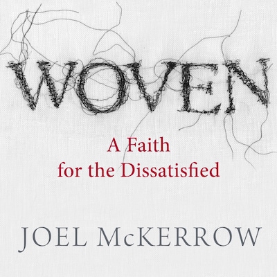 Woven: A Faith for the Dissatisfied