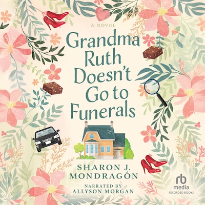 Grandma Ruth Doesn't Go to Funerals – omslag til lydbogen af Sharon J. Mondragón