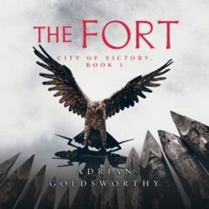 The Fort – okładka audiobooka, autor Adrian Goldsworthy
