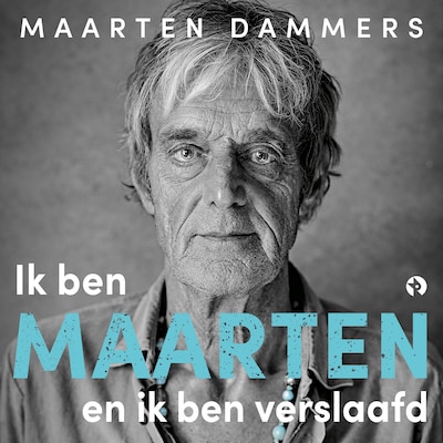 Ik ben Maarten en ik ben verslaafd – omslag van het luisterboek van Maarten Dammers