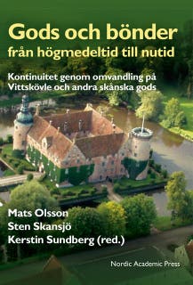 Gods och bönder från högmedeltid till nutid : kontinuitet genom omvandling på Vittskövle och andra skånska gods – omslag till ljudboken