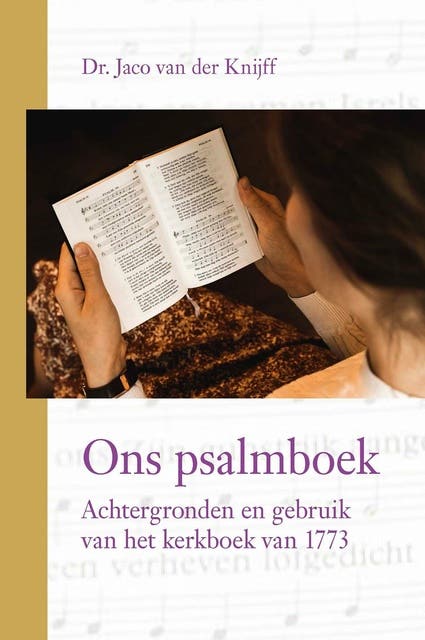 Ons psalmboek: Achtergronden en gebruik van het kerkboek van 1773 – omslag van het luisterboek van Dr. Jaco van der Knijff