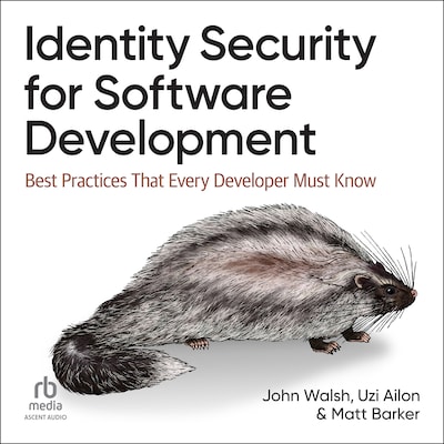 Identity Security for Software Development – omslag til lydbogen af John Walsh, Uzi Ailon, Matt Barker