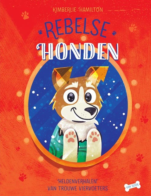 Rebelse honden: Heldenverhalen van trouwe viervoeters – omslag van het luisterboek van Kimberlie Hamilton