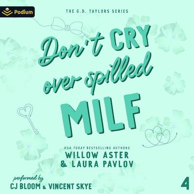 Don't Cry Over Spilled MILF – omslag til lydbogen af Willow Aster, Laura Pavlov