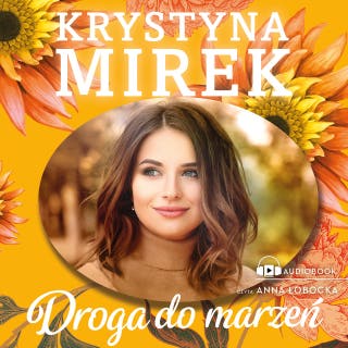 Droga do marzeń – okładka audiobooka, autor Krystyna Mirek