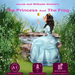 The Princess and the Frog: CEFR A1 – omslag till ljudboken av Jacob and Wilhelm Grimm, Bill Bowler
