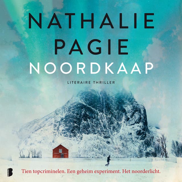 Noordkaap: Tien topcriminelen. Een geheim experiment. Het noorderlicht.