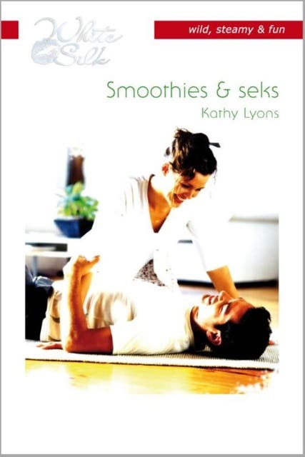Smoothies & seks – omslag van het luisterboek van Kathy Lyons