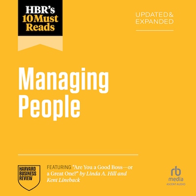 HBR's 10 Must Reads on Managing People, Updated and Expanded (featuring "Are You a Good Boss--or a Great One?" by Linda A. Hill and Kent Lineback) – omslag til lydbogen af Daniel Goleman, Marcus Buckingham, Tsedal Neeley