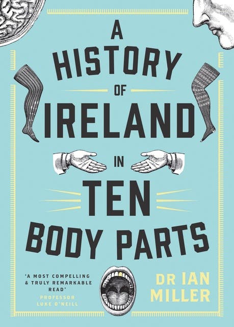 A History of Ireland in Ten Body Parts – omslag til lydbogen af Ian Miller