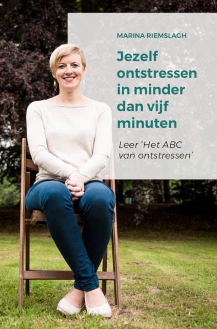 Jezelf ontstressen in minder dan vijf minuten: Leer 'Het ABC van ontstressen' – omslag van het luisterboek van Marina Riemslagh