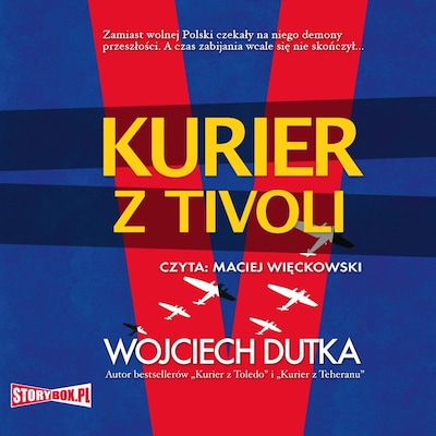 Kurier z Tivoli – okładka audiobooka, autor Wojciech Dutka