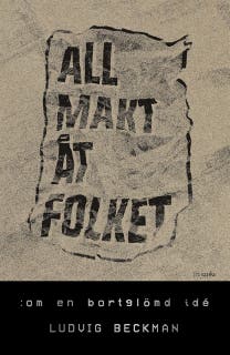 All makt åt folket : Om en bortglömd idé