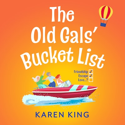 The Old Gals' Bucket List - A BRAND NEW Hilarious and Heartwarming Novel of Friendship, Adventure, and Second Chances (Unabridged) – omslag til lydbogen af Karen King