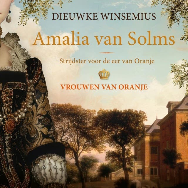 Amalia van Solms: Strijdster voor de eer van Oranje – omslag van het luisterboek van Dieuwke Winsemius