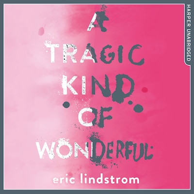 A Tragic Kind of Wonderful