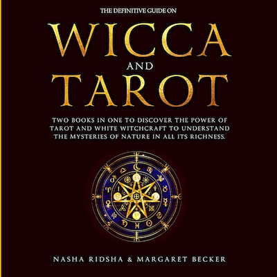 The Definitive Guide on Wicca and Tarot