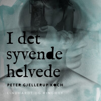 I det syvende helvede – omslag til lydbogen af Peter Gjellerup Koch
