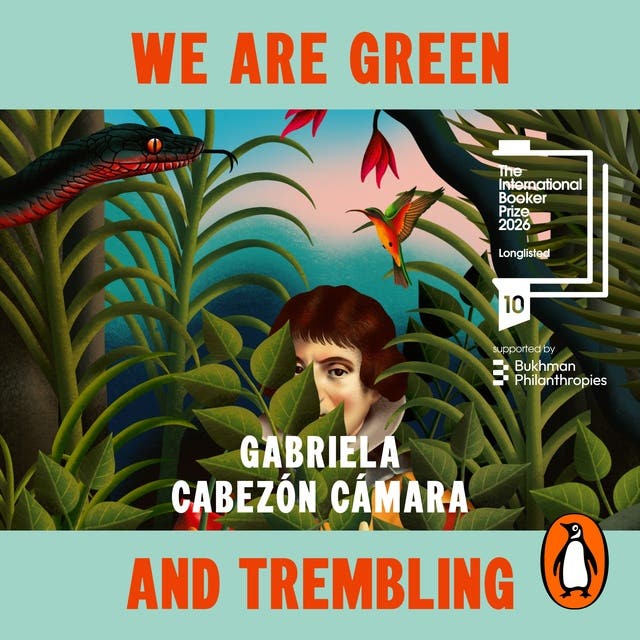 We Are Green and Trembling: Longlisted for the International Booker Prize 2026 – omslag van het luisterboek van Gabriela Cabezón Cámara