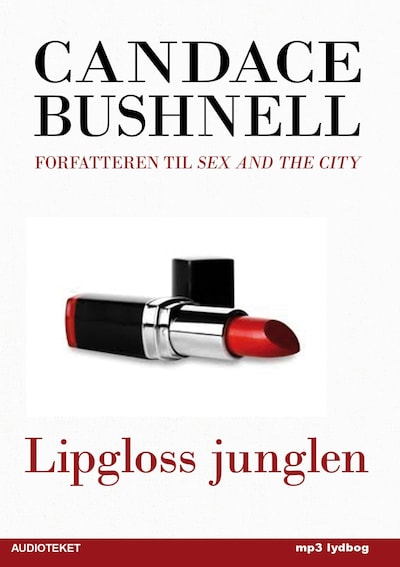 Lipgloss junglen – omslag til lydbogen af Candace Bushnell