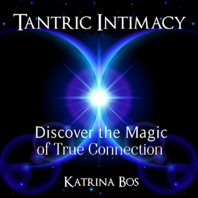 Tantric Intimacy: Discover the Magic of True Connection