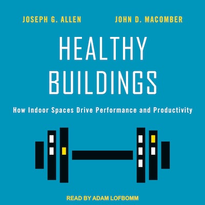 Healthy Buildings – omslag til lydbogen af Joseph G. Allen, John D. Macomber