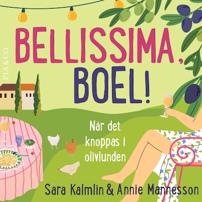 Bellissima, Boel! När det knoppas i olivlunden – omslag till ljudboken av Sara Kalmlin, Annie Mannesson