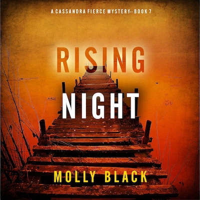 Rising Night (A Cassandra Fierce Suspense Thriller—Book Seven) – omslag til lydbogen af Molly Black