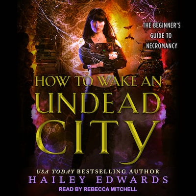 How to Wake an Undead City – omslag til lydbogen af Hailey Edwards
