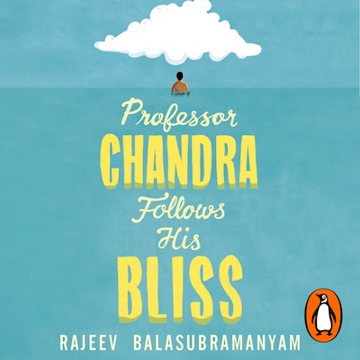 Professor Chandra Follows His Bliss – omslag til lydbogen af Rajeev Balasubramanyam