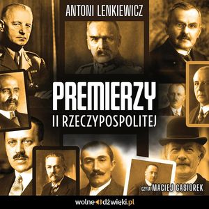 Premierzy II Rzeczypospolitej – okładka audiobooka, autor Antoni Lenkiewicz