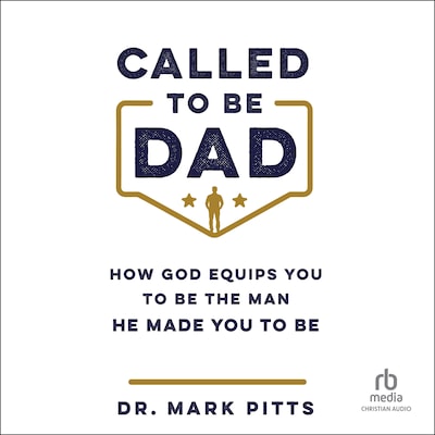 Called to Be Dad – omslag van het luisterboek van Dr. Mark Pitts