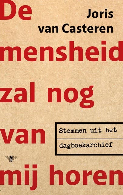 De mensheid zal nog van mij horen: Stemmen uit het dagboekarchief