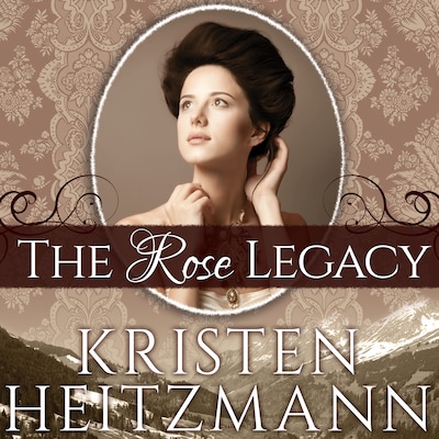 The Rose Legacy – omslag til lydbogen af Kristen Heitzmann