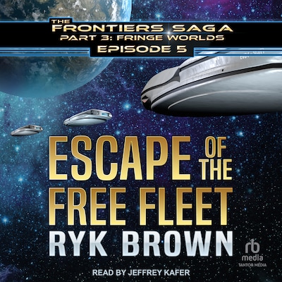 Escape of the Free Fleet – omslag til lydbogen af Ryk Brown