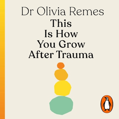 This is How You Grow After Trauma – omslag til lydbogen af Olivia Remes