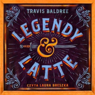 Legendy i Latte – okładka audiobooka, autor Travis Baldree