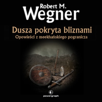 Dusza pokryta bliznami. Opowieści z meekhańskiego pogranicza – okładka audiobooka, autor Wegner, Robert M.