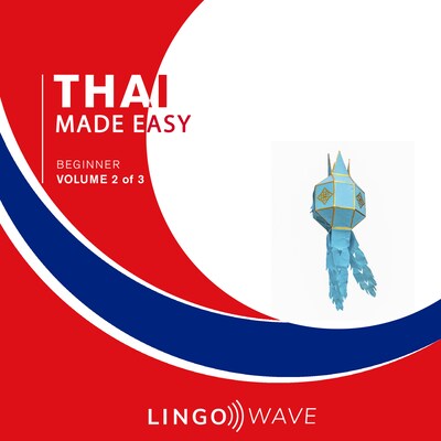 Thai Made Easy - Beginner - Volume 2 of 3 – omslag til lydbogen af Lingo Wave