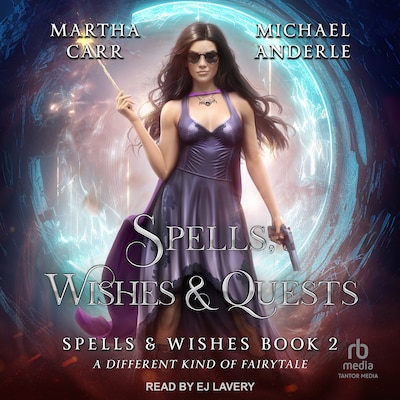 Spells, Wishes & Quests – omslag til lydbogen af Martha Carr, Michael Anderle