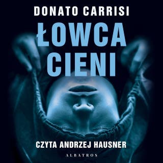 ŁOWCA CIENI – okładka audiobooka, autor Carrisi Donato
